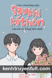 Cuộc Sống Hàng Ngày Sau Khi Kết Hôn Của Tôi Và Tống Tiên Sinh