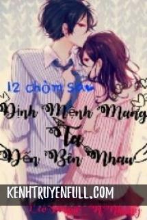 [12 Chòm Sao] Định Mệnh Mang Ta Đến Bên Nhau