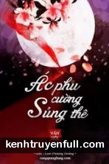 Ác Phu Cường Sủng Thê