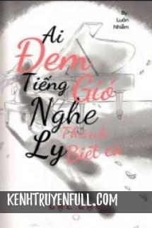 Ai Đem Tiếng Gió Nghe Thành Ly Biệt Ca