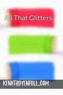 All That Glitters