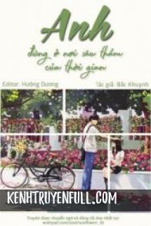 Anh Đứng Ở Nơi Sâu Thẳm Của Thời Gian