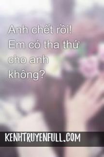 Anh Sai Rồi! Em Về Với Anh Được Không?