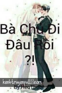 Bà Chủ Đi Đâu Rồi?!