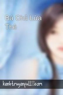 Bá Chủ Lừa Thê