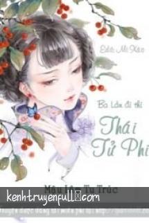 Ba Lần Đi Thi Thái Tử Phi