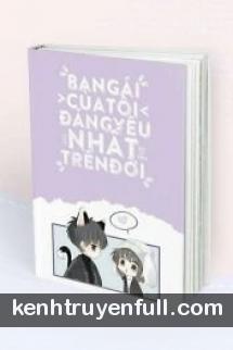 Bạn Gái Tôi Đáng Yêu Nhất Trên Đời