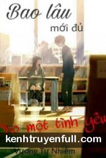 Bao Lâu Mới Đủ Cho Một Tình Yêu