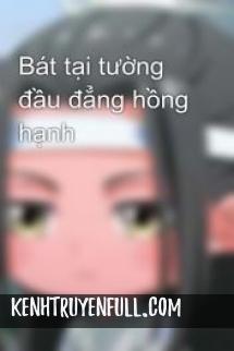 Bát Tại Tường Đầu Đẳng Hồng Hạnh