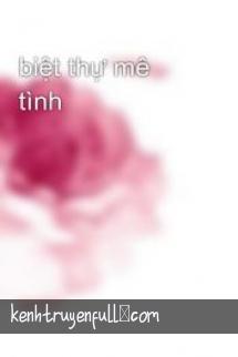 Biệt Thự Mê Tình
