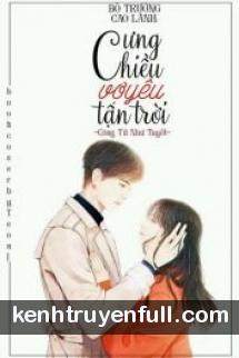 Bộ Trưởng Cao Lãnh: Cưng Chiều Vợ yêu Tận Trời
