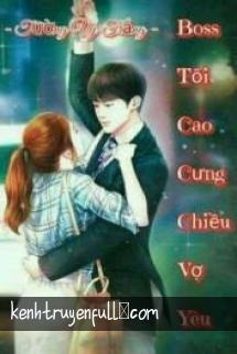 Boss Tối Cao Cưng Chiều Vợ Yêu