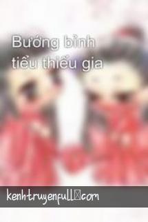 Bướng Bỉnh Tiểu Thiếu Gia