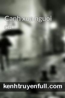 Cảnh Xưa Người Cũ