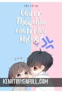 Cậu Có Thấy Chim Của Tôi Đâu Không?