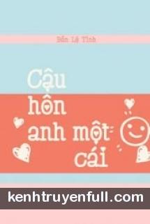 Cậu Hôn Anh Một Cái
