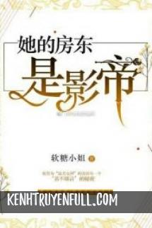 Chủ Nhà Tôi Là Ảnh Đế