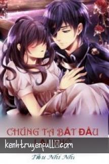 Chúng Ta Bắt Đầu Lại Nhé