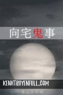 Chuyện Quỷ Quái Nhà Họ Hướng (Hướng Trạch Quỷ Sự)