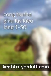 Công Tử Nhà Giàu Lấy Kiều Lang