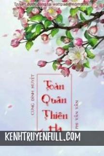 Cung Đình Huyết: Toàn Quân Thiên Hạ