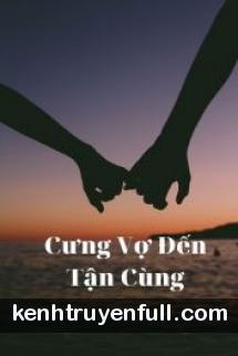 Cưng Vợ Đến Tận Cùng