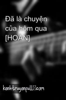 Đã Là Chuyện Của Hôm Qua