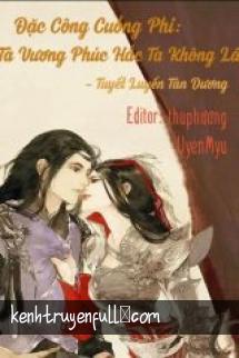 Đặc Công Cuồng Phi: Tà Vương Phúc Hắc Ta Không Lấy
