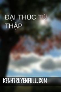Đại Thúc Tứ Thập
