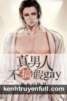 Đàn Ông Đích Thực Không Giả Gay