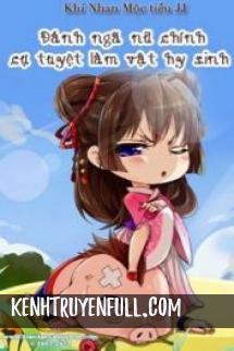 Đánh Ngã Nữ Chính, Cự Tuyệt Làm Vật Hy Sinh