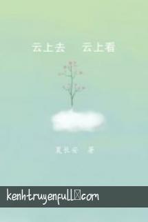 Đi Trên Mây, Nhìn Xuống Mây