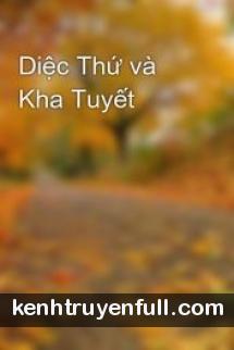 Diệc Thứ và Kha Tuyết