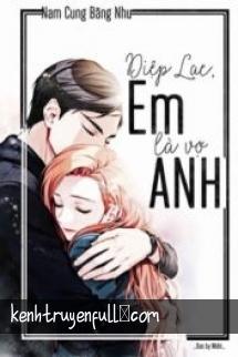 Diệp Lạc, Em Là Vợ Anh