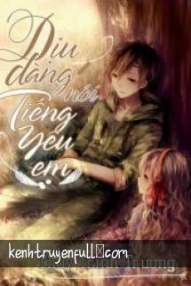 Dịu Dàng Nói Tiếng Yêu Em
