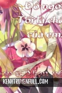 Đồ Ngốc! Tôi Là Chồng Của Em!!