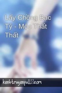 Lấy Chồng Bạc Tỷ