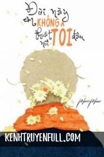 Đời Này Em Không Thoát Nổi Tôi Đâu