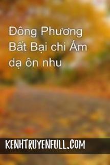 Đông Phương Bất Bại Chi Ám Dạ Ôn Nhu