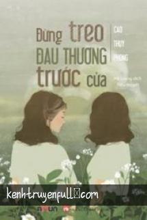 Đừng Treo Đau Thương Trước Cửa