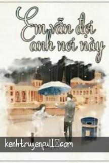 Em Vẫn Đợi Anh Nơi Này