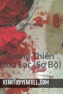 Giang Thiên Hoa Lạc (Sơ Bộ)