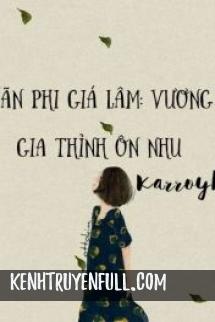 Hãn Phi Giá Lâm: Vương Gia Thỉnh Ôn Nhu