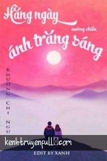 Hàng Ngày Nuông Chiều Ánh Trăng Sáng