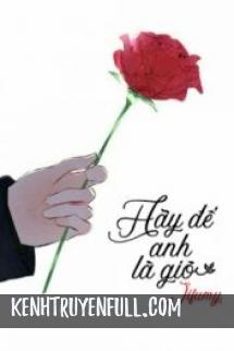 Hãy Để Anh Là Gió