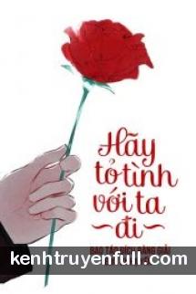 Hãy Tỏ Tình Với Ta Đi