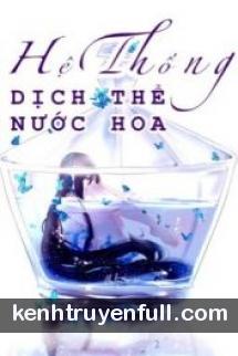 Hệ Thống Dịch Thể Nước Hoa