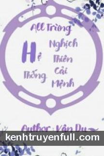 Hệ Thống Nghịch Thiên Cải Mệnh