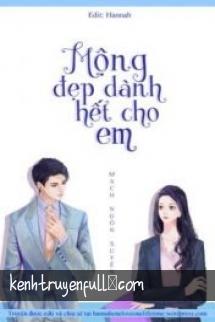 Hết Thảy Mộng Đẹp Đều Dành Cho Em