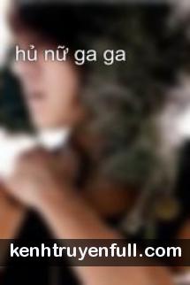 Hủ Nữ Ga Ga